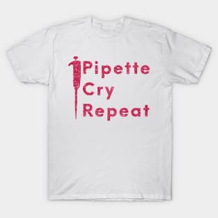 Pipette Cry Repeat PCR T-Shirt